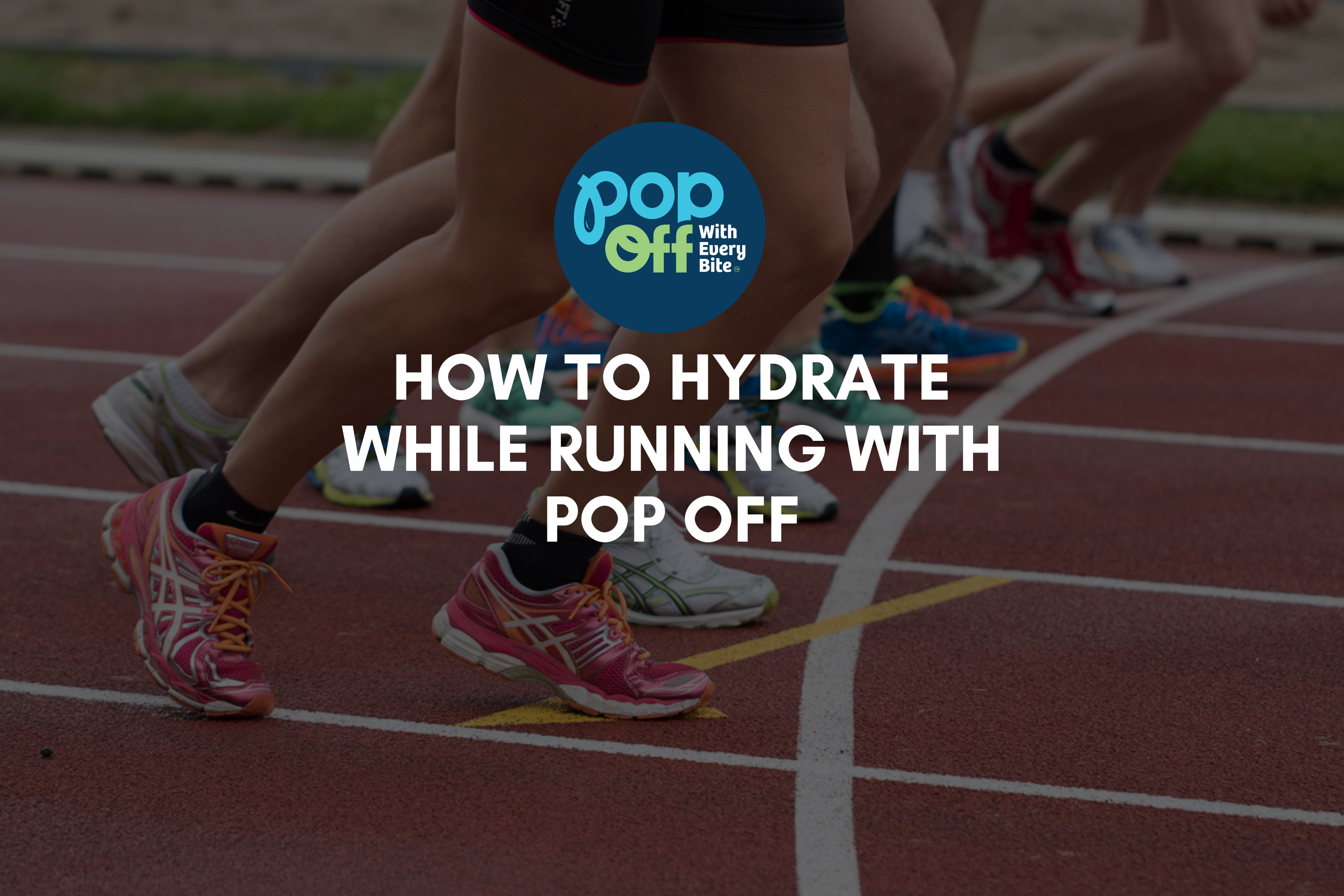 The Ultimate Guide to Staying Hydrated While Running with Pop Off