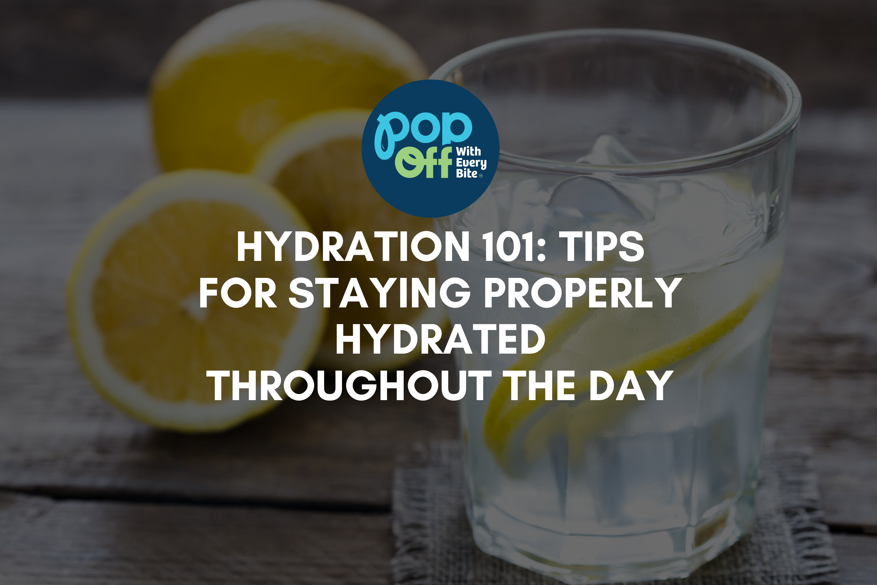 Hydration 101: Tips for Staying Properly Hydrated Throughout the Day