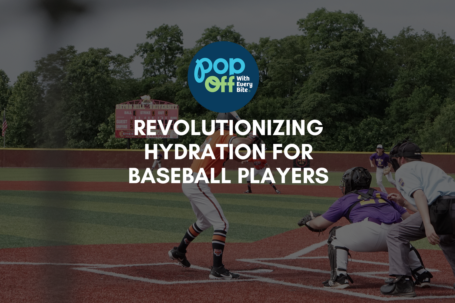 Pop Off Revolutionizing Hydration for Baseball Players